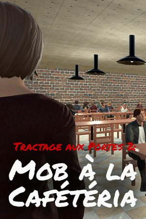 Tractage aux Portes 2: Mob à la Cafétéria