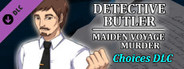 Detective Butler: Maiden Voyage Murder - Choices DLC