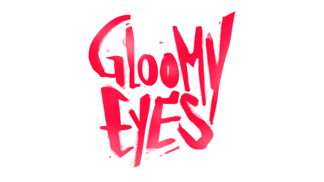 Gloomy Eyes- Backlog.rip
