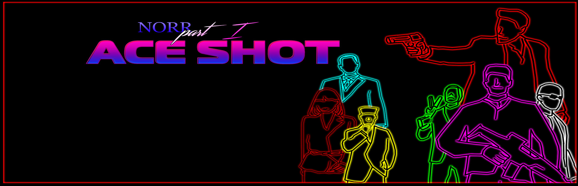 NORR part I: Ace Shot