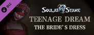 Soul at Stake - "Teenage Dream" the Bride's Dress
