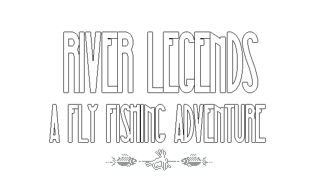 River Legends: A Fly Fishing Adventure Logo