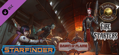 Fantasy Grounds - Starfinder RPG - Dawn of Flame AP 1: Fire Starters (SFRPG)