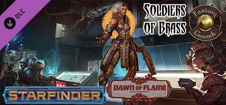 Fantasy Grounds - Starfinder RPG - Dawn of Flame AP 2: Soldiers of Brass (SFRPG)