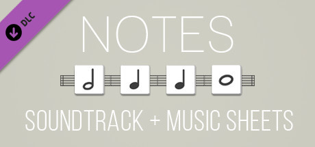 NOTES - Soundtrack + Music Sheets
