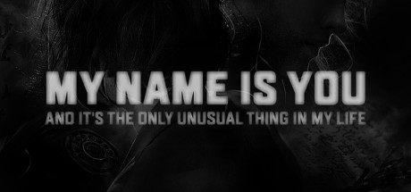 My Name is You and it's the only unusual thing in my life cover art