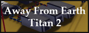 Away From Earth: Titan 2