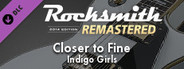 Rocksmith® 2014 Edition – Remastered – Indigo Girls - “Closer to Fine”