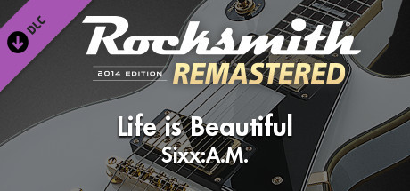 Купить Rocksmith® 2014 Edition – Remastered – Sixx:A.M. - “Life Is Beautiful” (DLC)