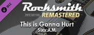 Rocksmith® 2014 Edition – Remastered – Sixx:A.M. - “This Is Gonna Hurt”