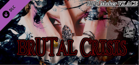 RPG Maker VX Ace - BRUTAL CRISIS cover art
