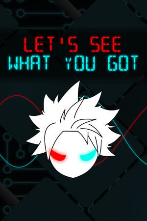 Let's See What You Got Let's See What You Got