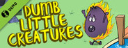 Dumb Little Creatures Demo