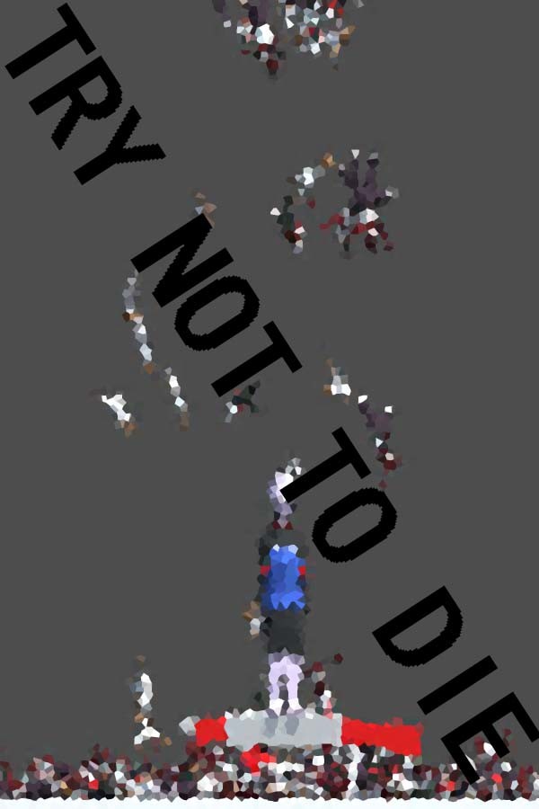 Try not to die for steam