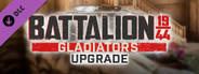 BATTALION 1944: Gladiators Upgrade