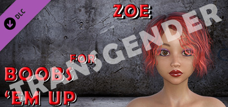 Transgender Zoe for Boobs 'em up