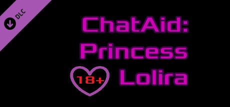 ChatAid : Princess Lolira - 18+ Adult Only Content