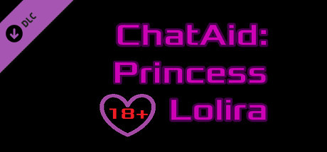 ChatAid  Princess Lolira  18 Adult Only Content