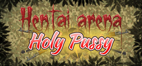 HENTAI ARENA HOLY PUSSY cover art