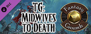 Fantasy Grounds - Pathfinder RPG - The Tyrant's Grasp AP 6: Midwives to Death (PFRPG)