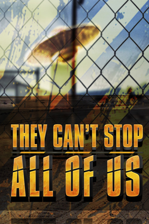 Steam portrait for They Can't Stop All Of Us.