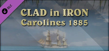 Clad In Iron: Carolines 1885 cover art