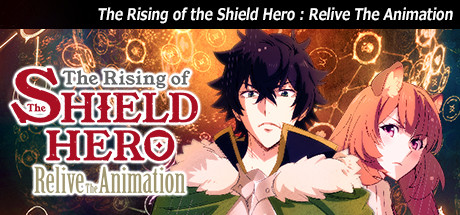 The Rising of the Shield Hero : Relive The Animation cover art