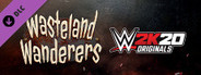 WWE 2K20 2K ORIGINALS: WASTELAND WANDERERS