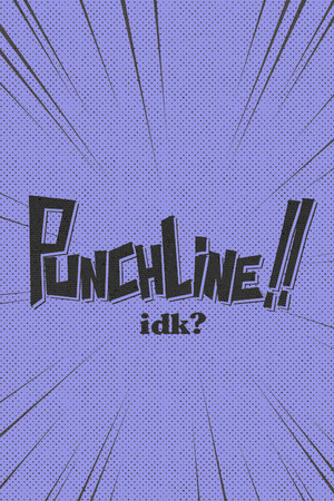 Punchline!! Punchline!!