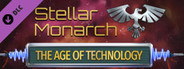 Stellar Monarch: The Age of Technology