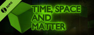 Time, Space and Matter Demo