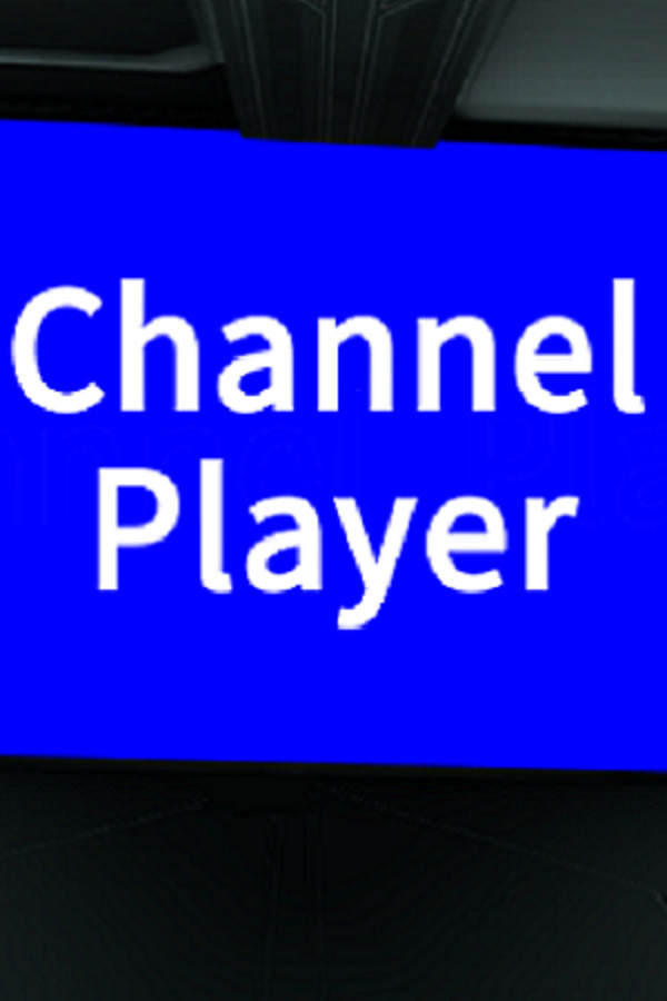 Channel Player for steam Channel Player for steam
