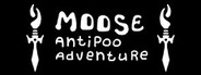 MOOSE antipoo adventure