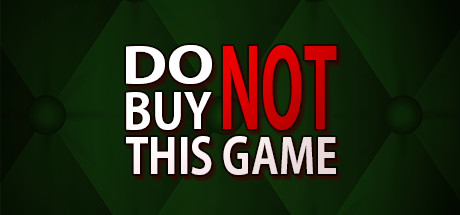 View Do Not Buy This Game on IsThereAnyDeal