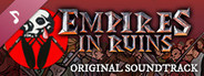 Empires in Ruins - Original Soundtrack