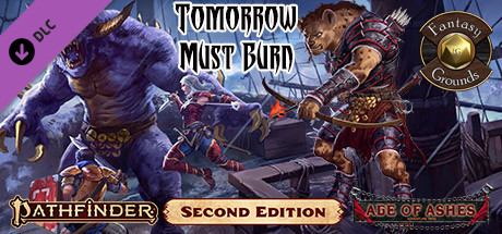 Fantasy Grounds - Pathfinder 2 RPG - Age of Ashes AP 3: Tomorrow Must Burn (PFRPG2) cover art