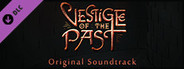 Vestige of the Past - Soundtrack