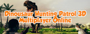 Dinosaur Hunting Patrol 3D Multiplayer Online