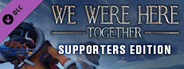 We Were Here Together: Supporter Edition