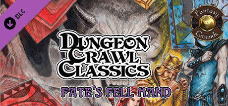 Fantasy Grounds - Dungeon Crawl Classics #78: Fate's Fell Hand (DCC) cover art