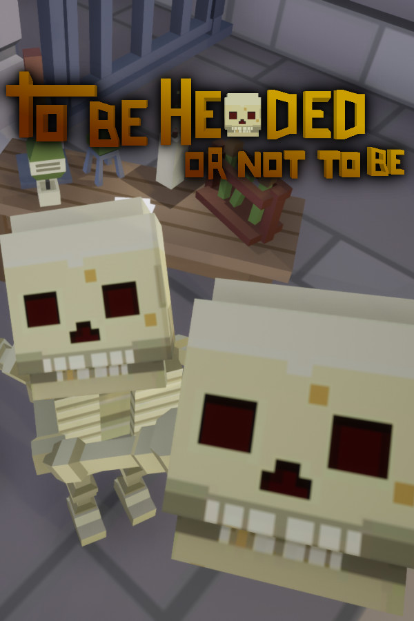 To Be Headed Or Not To Be for steam