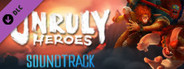 Unruly Heroes - Soundtrack