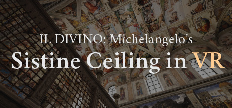 IL DIVINO - Michelangelo's Sistine Ceiling in VR