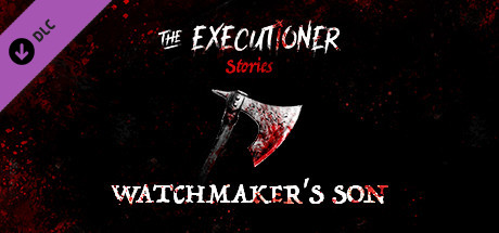 Купить The Executioner - Watchmaker's Son (DLC)