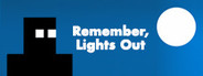 Remember, Lights Out