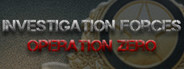 Investigation Forces: Operation Zero
