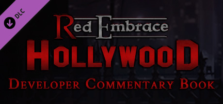 Red Embrace: Hollywood - Developer Commentary Book