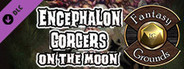 Fantasy Grounds - Encephalon Gorgers on the Moon (5E)