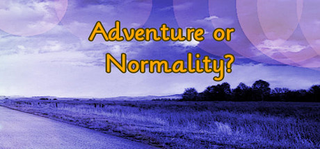 New Path 1: Adventure or Normality?