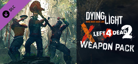 Dying Light - Left 4 Dead 2 Weapon Pack cover art